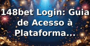 148bet Login: Guia de Acesso à Plataforma (2026/2026) 🚀